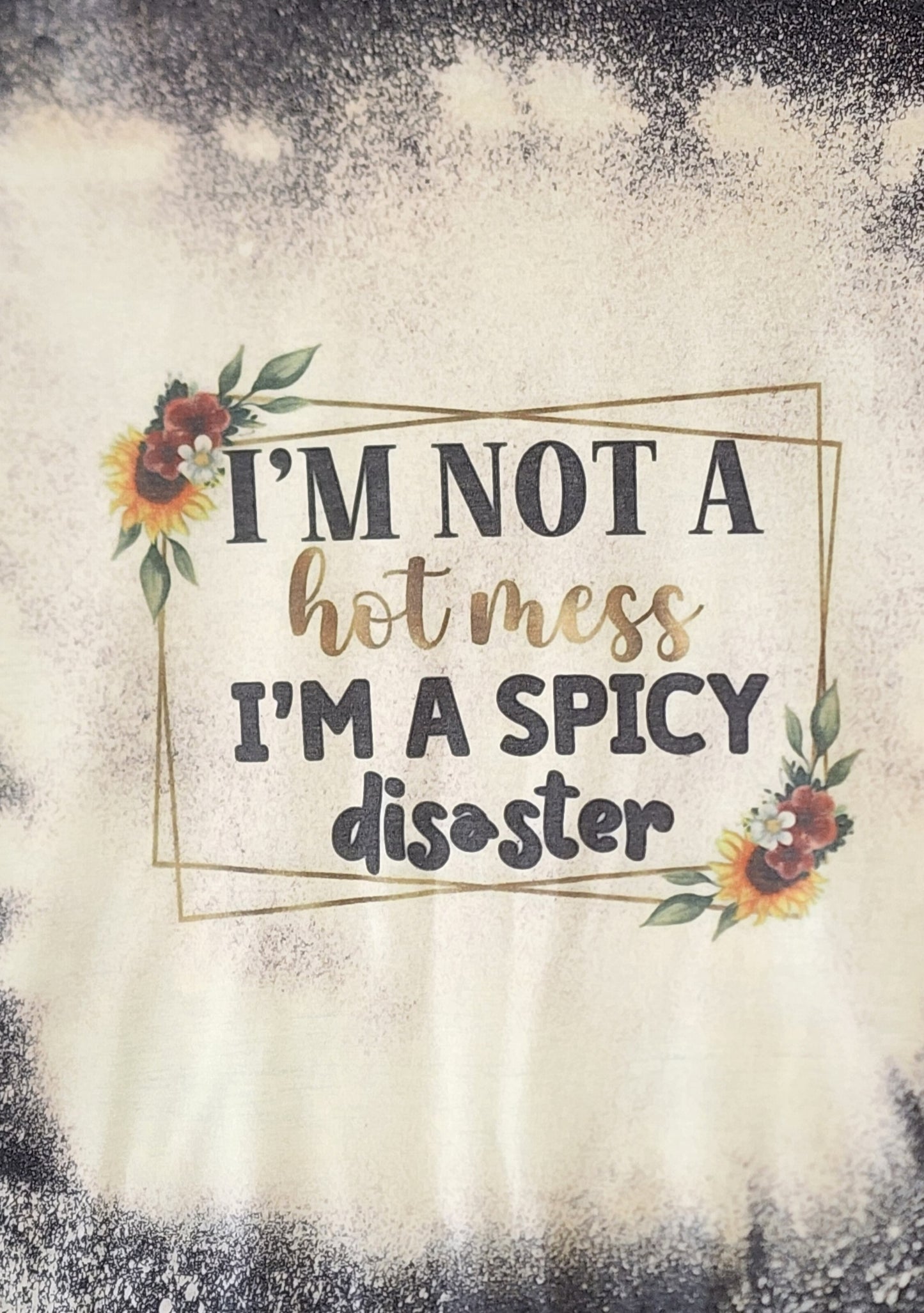 Not a Hot Mess Tshirt