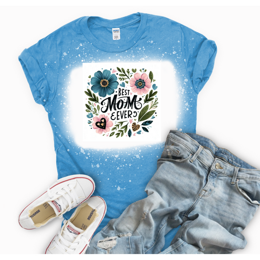 Bleached Best Mom Ever t-shirt
