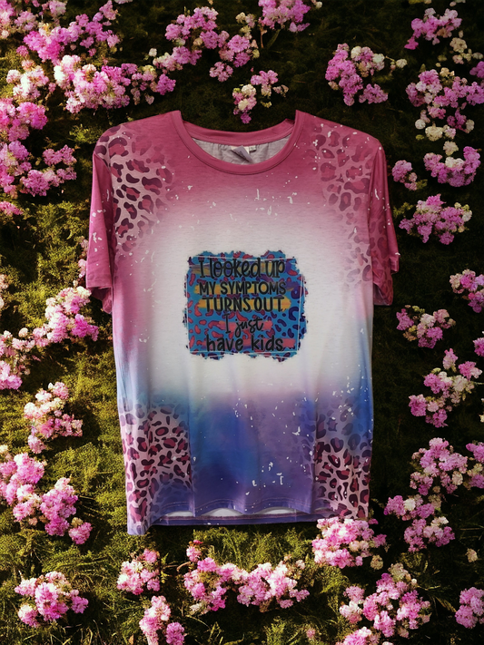 I Looked up My Symptoms t-shirt